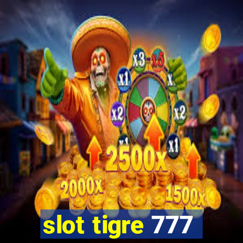 slot tigre 777