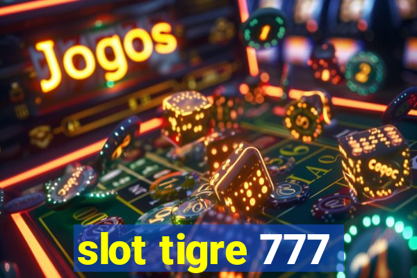 slot tigre 777