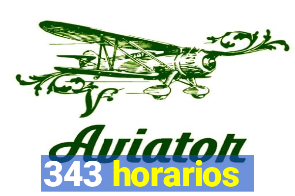 343 horarios