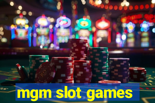 mgm slot games