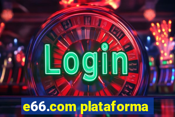 e66.com plataforma