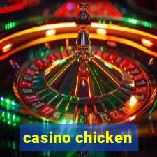 casino chicken