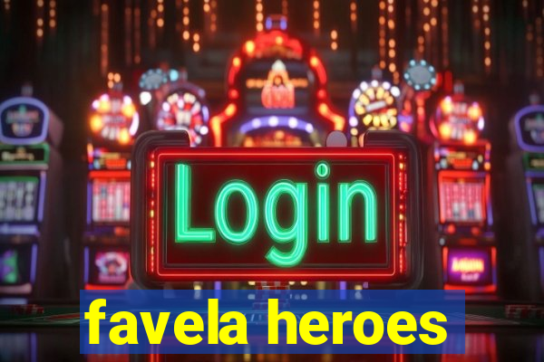 favela heroes