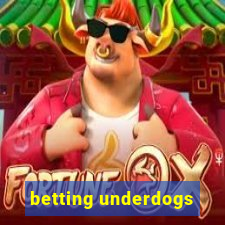 betting underdogs