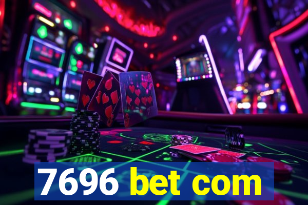 7696 bet com