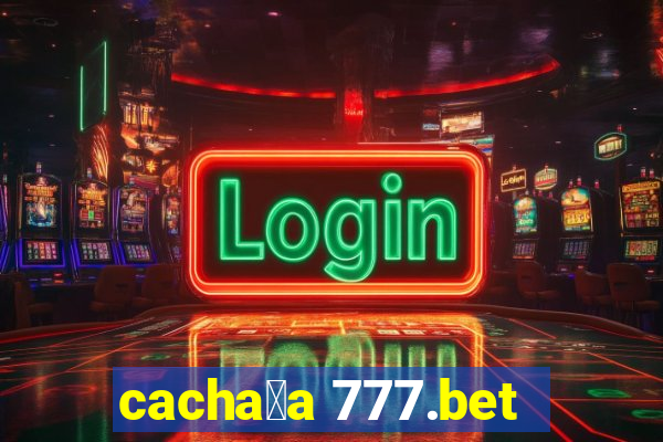 cacha莽a 777.bet