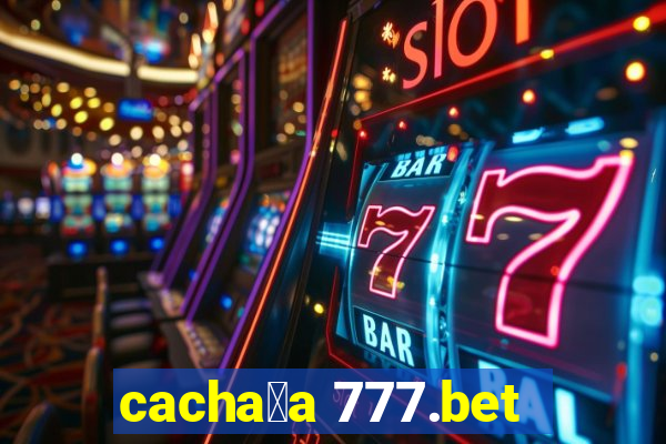 cacha莽a 777.bet