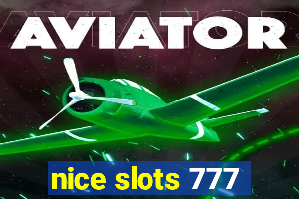 nice slots 777