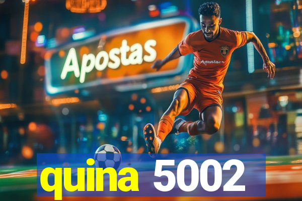 quina 5002