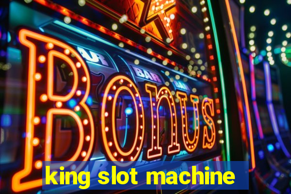 king slot machine