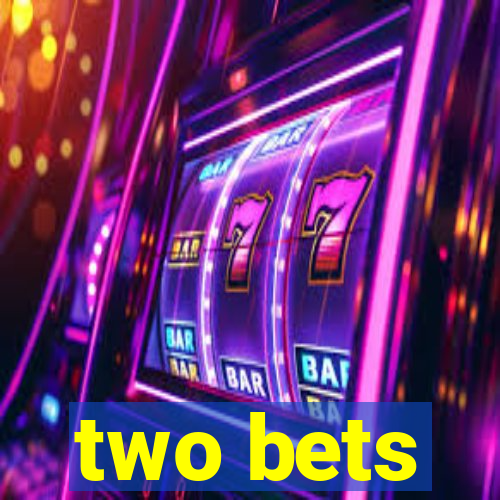 two bets