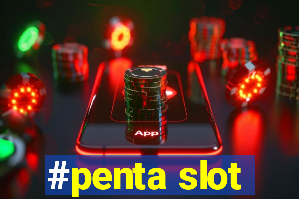 #penta slot