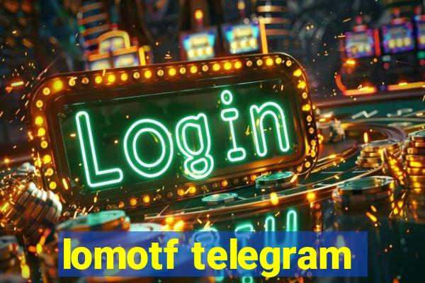 lomotf telegram