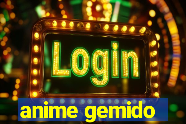 anime gemido