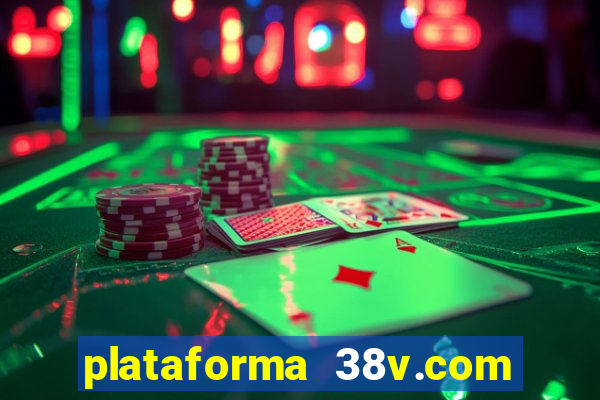 plataforma 38v.com é confiável