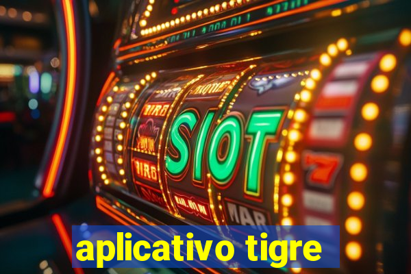 aplicativo tigre