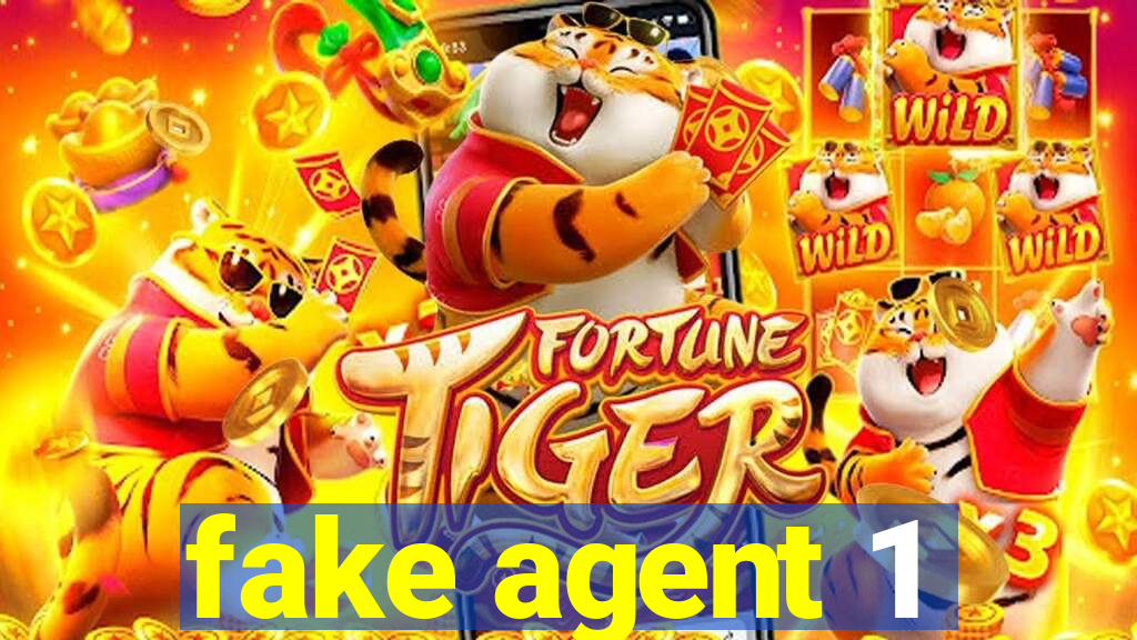 fake agent 1