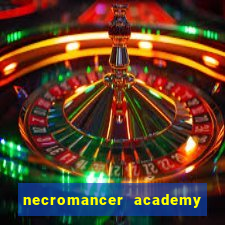 necromancer academy and the genius summoner ler