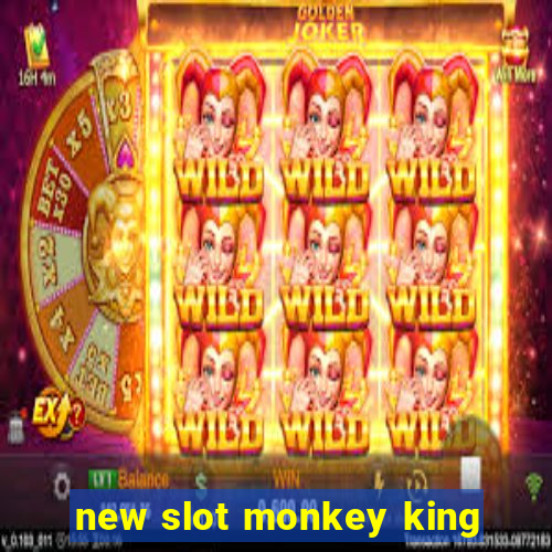 new slot monkey king