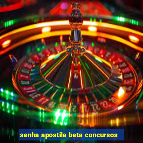 senha apostila beta concursos