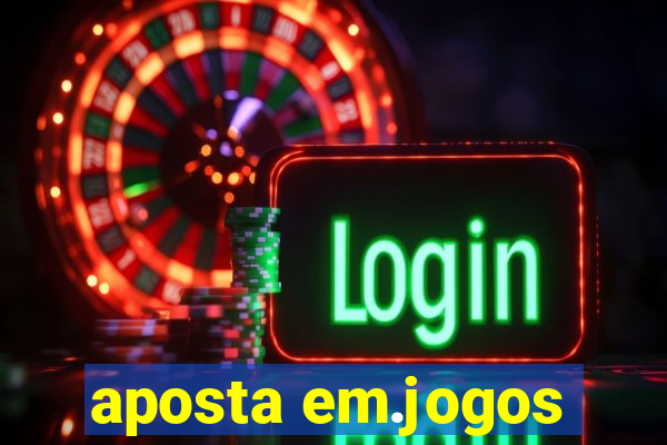 aposta em.jogos