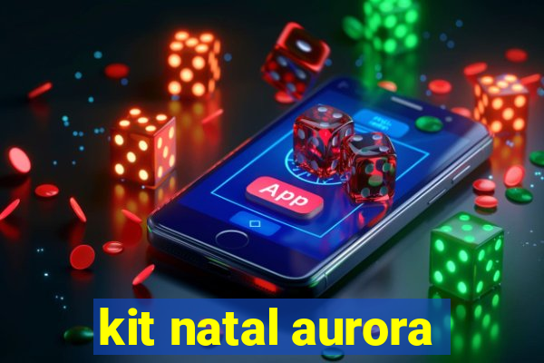 kit natal aurora