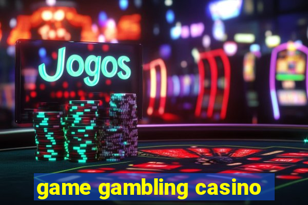 game gambling casino