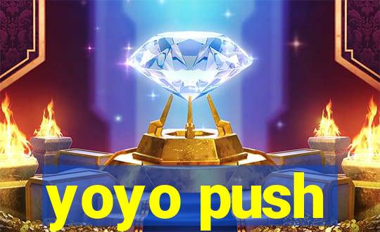 yoyo push