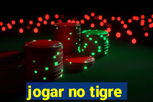 jogar no tigre