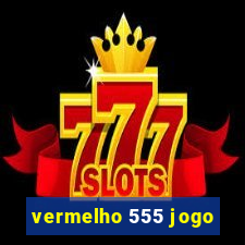 vermelho 555 jogo