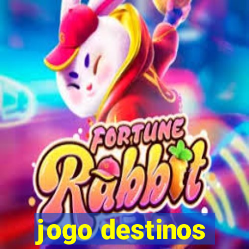 jogo destinos