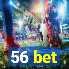 56 bet