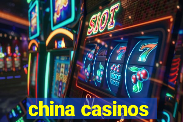 china casinos