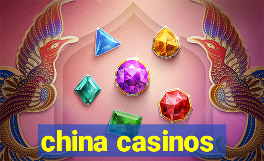 china casinos