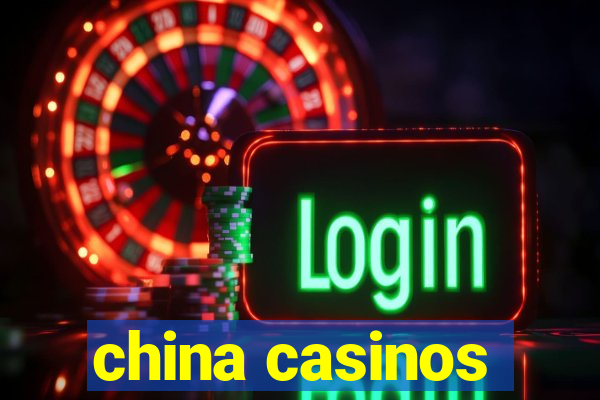 china casinos