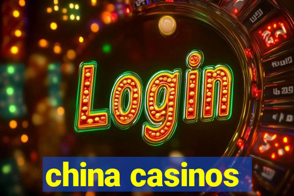 china casinos