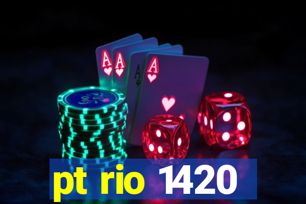 pt rio 1420