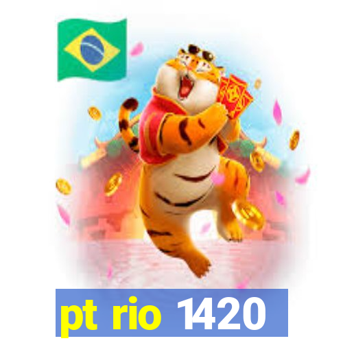 pt rio 1420