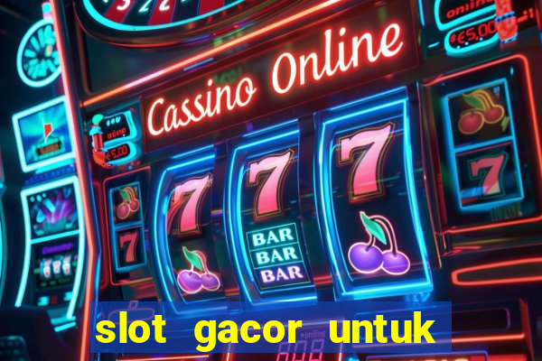 slot gacor untuk member baru