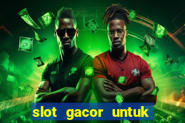 slot gacor untuk member baru