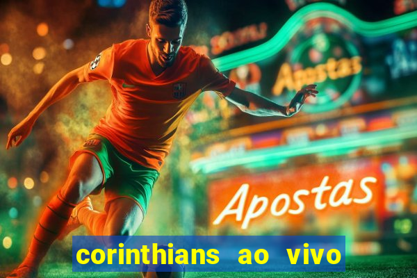 corinthians ao vivo multi canais