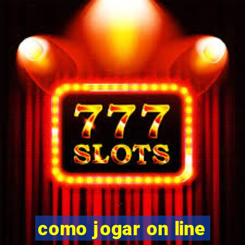 como jogar on line