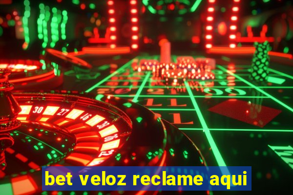 bet veloz reclame aqui