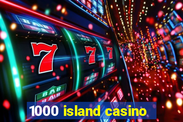 1000 island casino