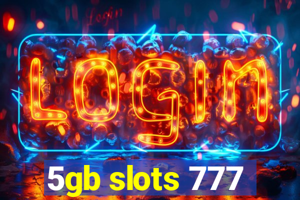 5gb slots 777