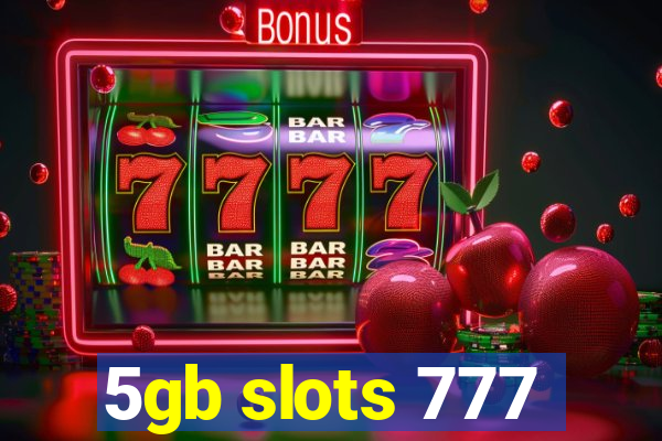 5gb slots 777