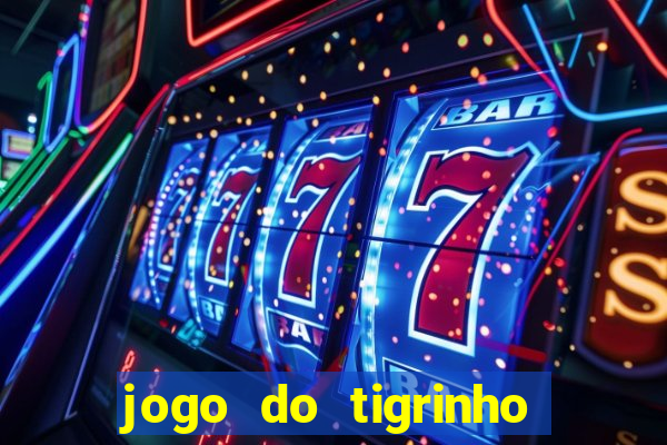 jogo do tigrinho 777 bet