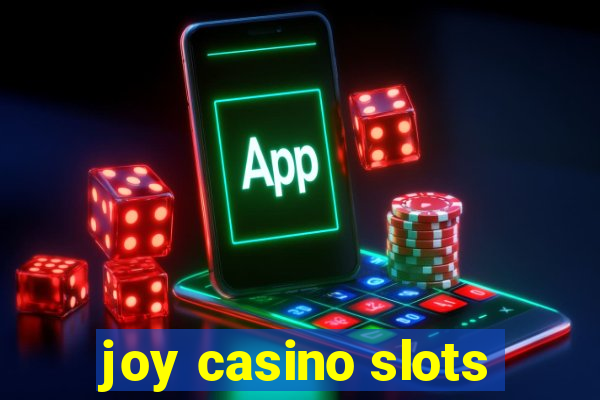 joy casino slots