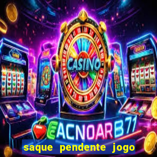 saque pendente jogo do tigre