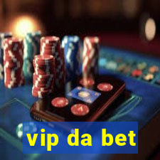 vip da bet